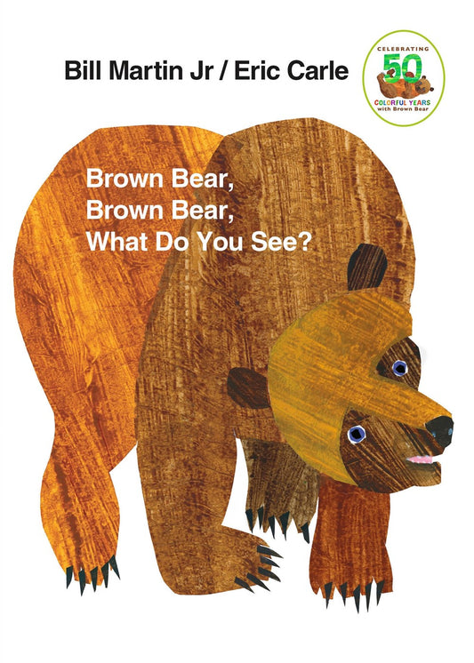 "Brown Bear, Brown Bear, What Do You See?" by Bill Martin Jr & Eric Carle (New Boardbook)