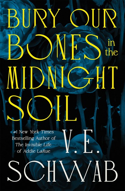 "Bury Our Bones In The Midnight Soil" by V.E. Schwab (PREORDER)