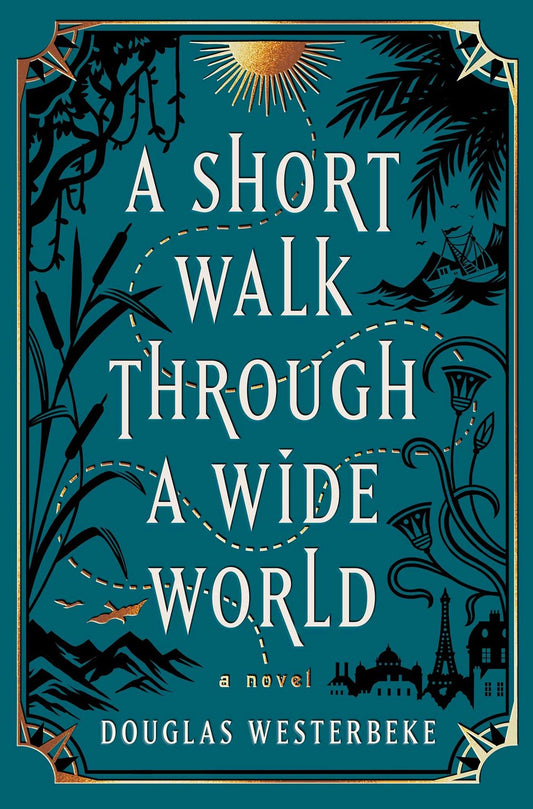 "A Short Walk Through A Wide World" by Douglas Westerbeke (New Hardcover)