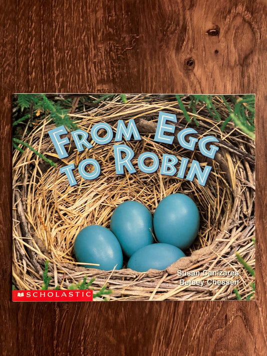 "From Egg to Robin" by Susan Canizares and Betsey Chessen (Preowned Paperback)