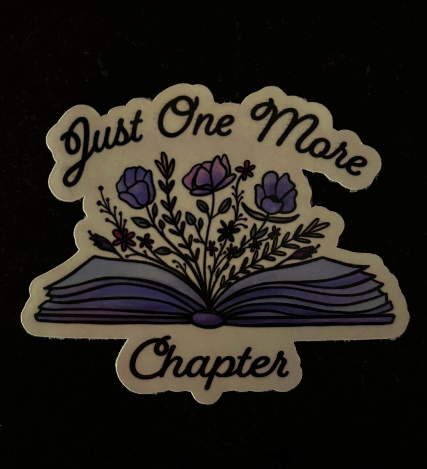 Just One More Chapter W/Flowers Sticker