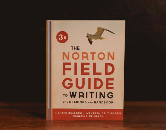 The Norton Field Guide To Writing by Richard Bullock