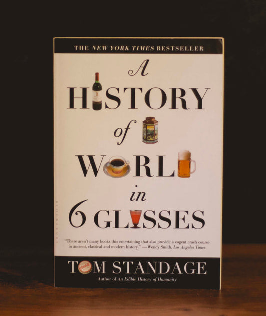 "A History Of The World In 6 Glasses" by Tom Standage (Preowned Paperback)