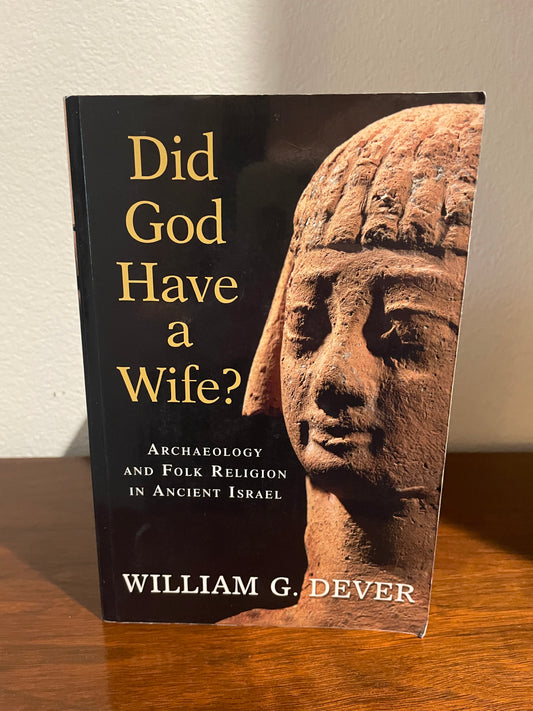 "Did God Have A Wife?" by William G. Dever (Preowned Paperback)