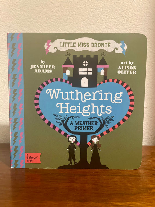 Wuthering Heights: A BabyLit® Weather Primer by Jennifer Adams (Preowned Boardbook)