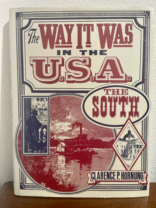 "The Way It Was In The U.S.A.: The South" by Clarence P. Hornung (Preowned Hardcover)