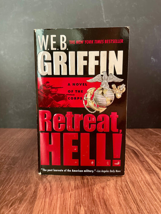 "Retreat, Hell!" by W.E.B. Griffin (paperback)
