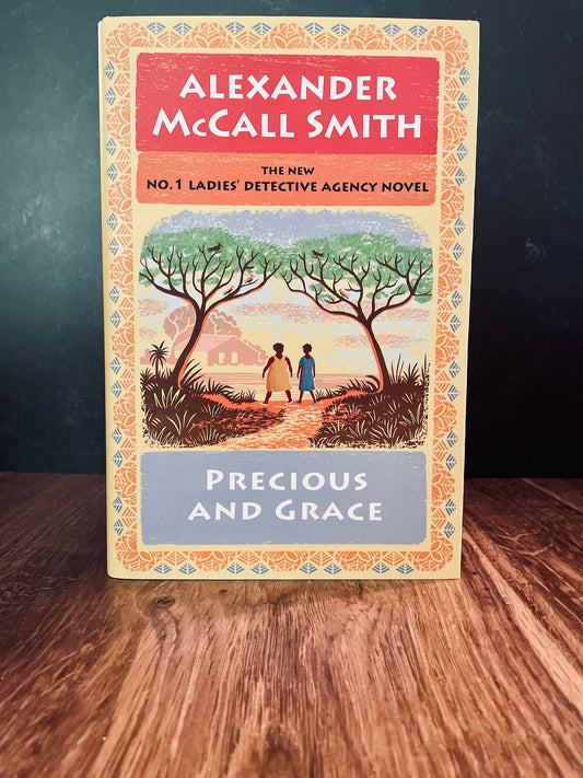 "Precious and Grace" by Alexander McCall Smith (hardcover)