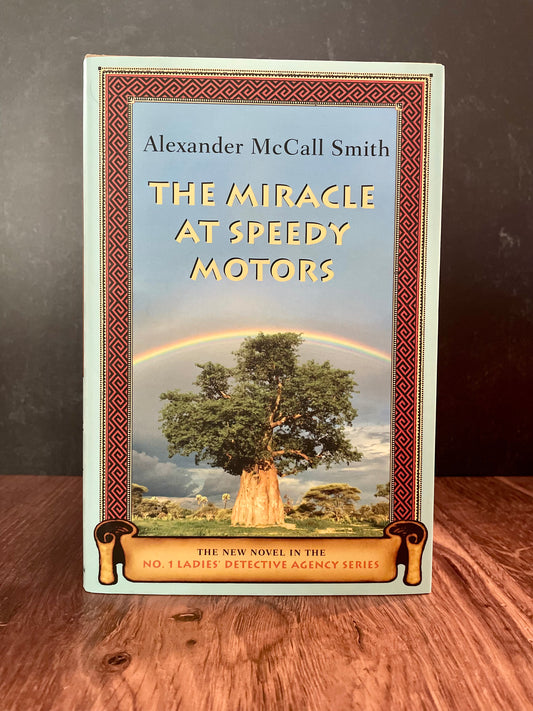"The Miracle at Speedy Motors" by Alexander McCall Smith (hardcover)