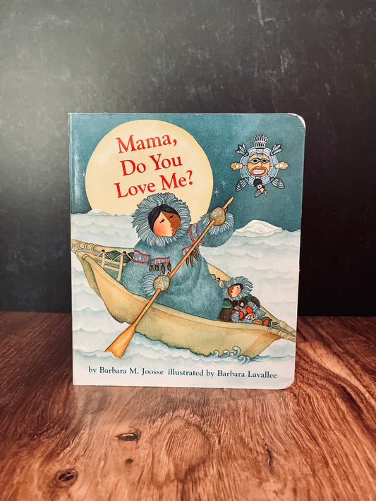 "Mama, Do You Love Me?" by Barbara M. Joossee & Barbara Lavallee (Preowned Boardbook)