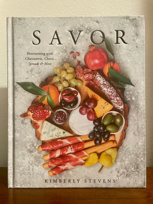 "Savor: Entertaining with Charcuterie, Cheese, Spreads & More" by Kimberly Stevens (Preowned Hardcover)