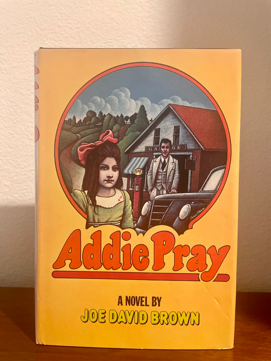 "Addie Pray" by Joe David Brown (Hardcover first edition, retitled "Paper Moon" in 1973)