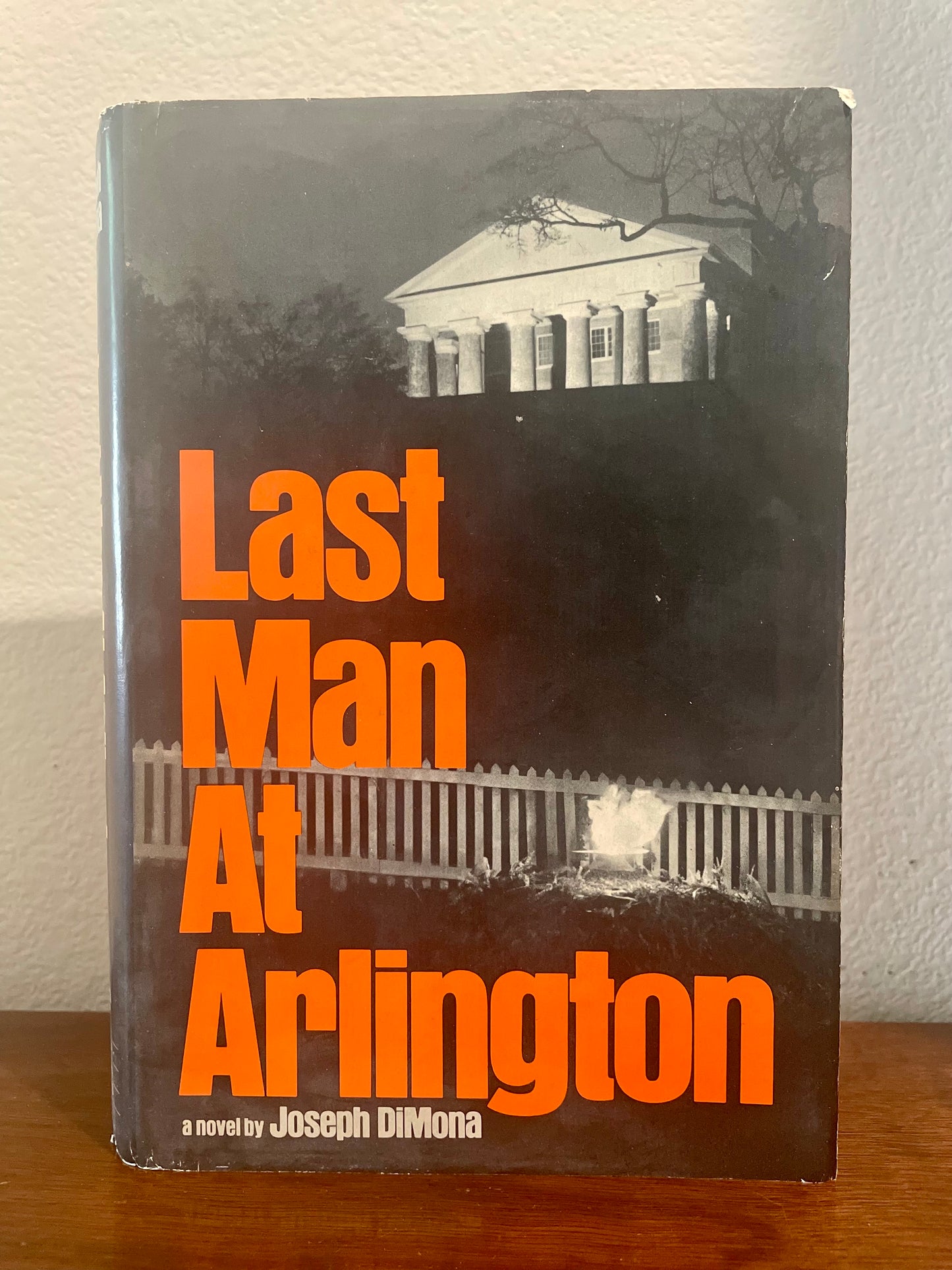 "Last Man At Arlington" by Joseph DiMona (Preowned Hardcover)