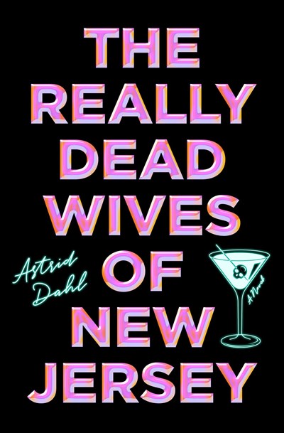 "The Really Dead Wives Of New Jersey" by Astrid Dahl (PREORDER Paperback)