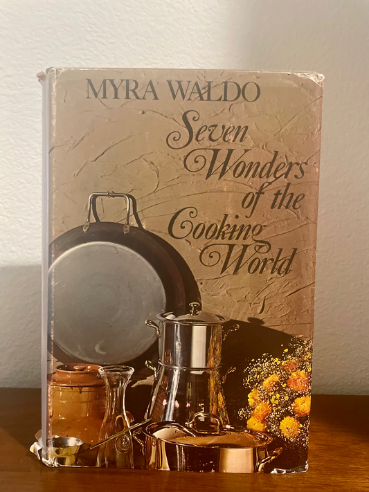 "Seven Wonders of the Cooking World" by Myra Waldo (Antique hardcover)